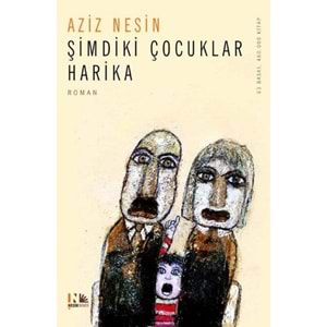 Şimdiki Çocuklar Harika - Aziz Nesin